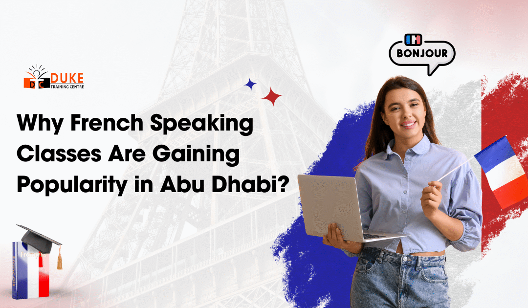 Why French Speaking Classes Are Gaining Popularity in Abu Dhabi?