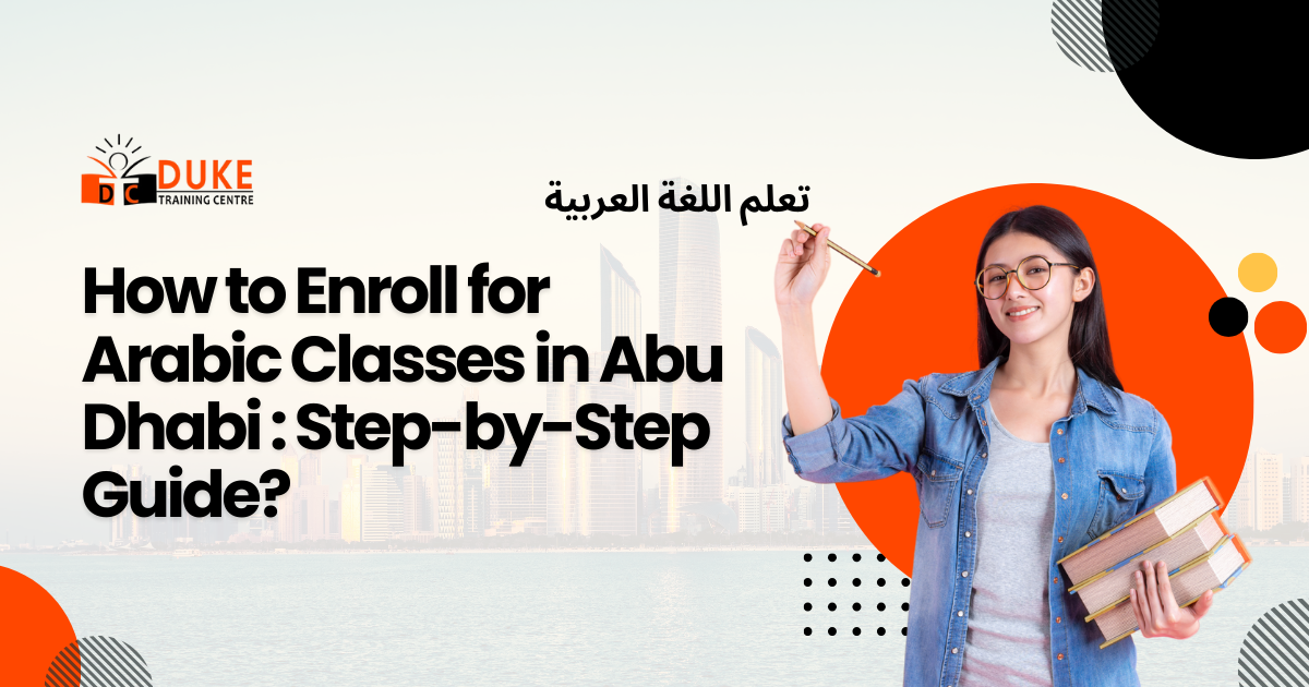 How to Enroll for Arabic Classes in Abu Dhabi: Step-by-Step Guide