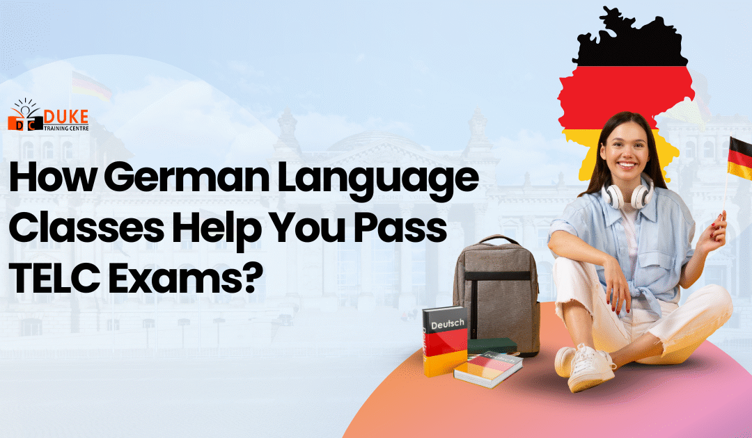 How German Language Classes Help You Pass TELC Exams?
