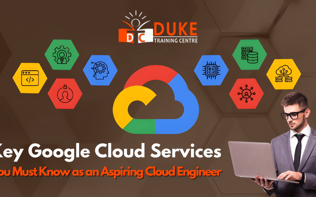 Key Google Cloud Services You Must Know as an Aspiring Cloud Engineer