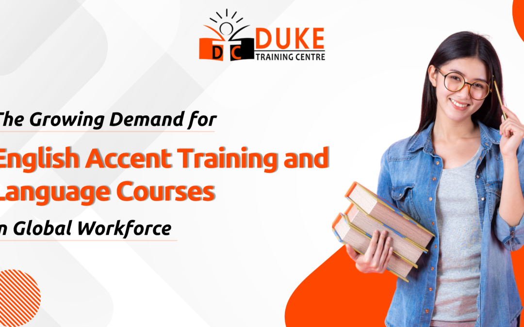 The Growing Demand for English Accent Training and Language Courses in the Global Workforce